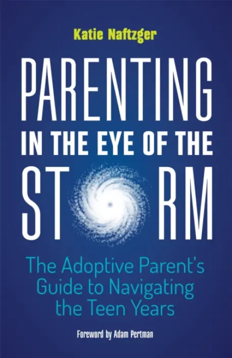 Parenting in the Eye of the Storm - Naftzger, Katie