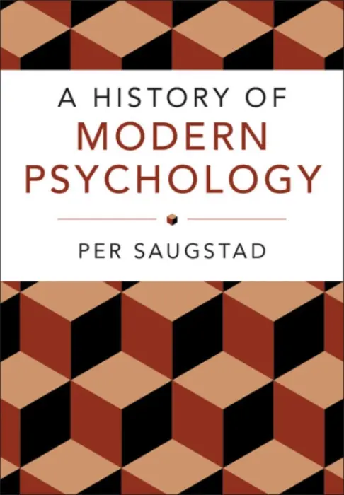 History of Modern Psychology - Saugstad, Per (Universitetet i Oslo)