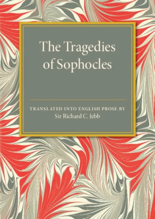 Tragedies of Sophocles - Jebb, Richard C.