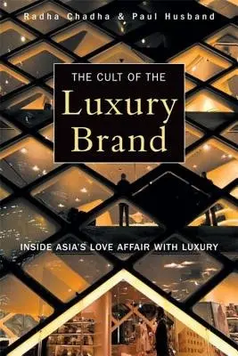 Cult of the Luxury Brand - Chadha, Radha a Husband, Paul
