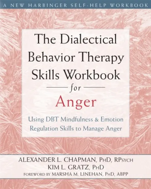 Dialectical Behavior Therapy Skills Workbook for Anger - Chapman, Alexander L.