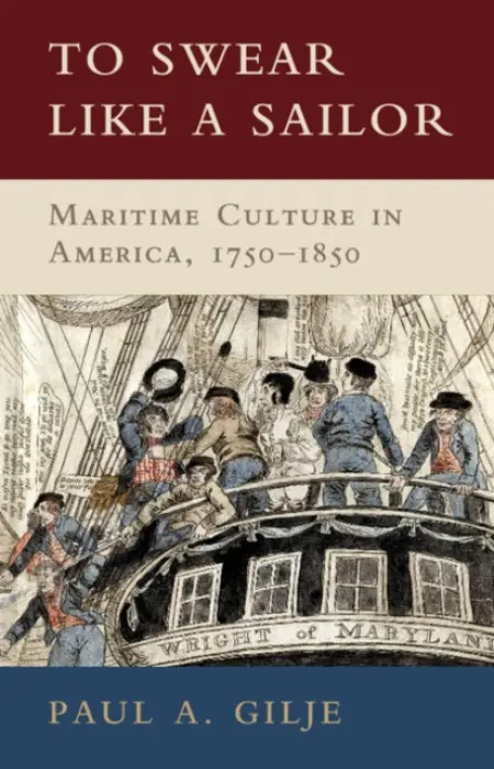 To Swear like a Sailor - Gilje, Paul A. (University of Oklahoma)