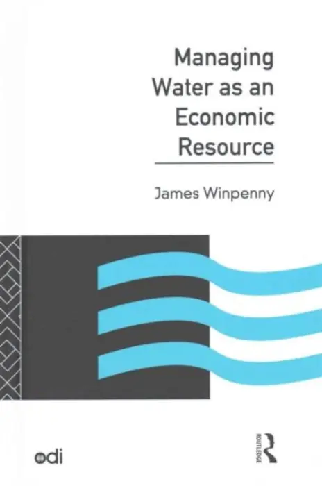 Managing Water as an Economic Resource - Winpenny, James
