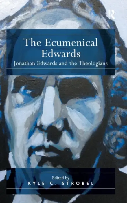 Ecumenical Edwards - Strobel, Kyle C.
