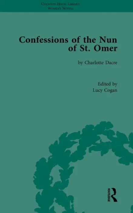 Confessions of the Nun of St Omer - Cogan, Lucy