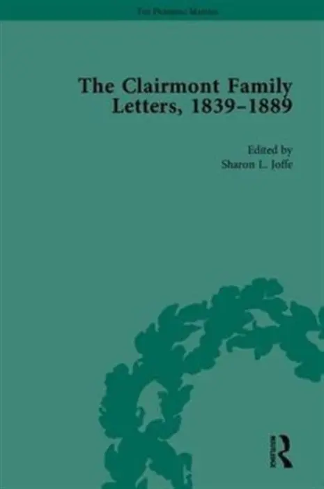 Clairmont Family Letters, 1839 - 1889 - Joffe, Sharon (North Carolina State University, USA)