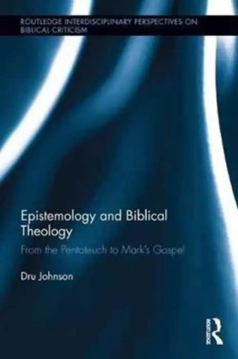 Epistemology and Biblical Theology - Johnson, u