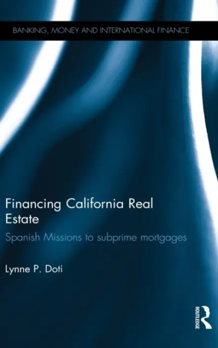 Financing California Real Estate - Doti, Lynne P.