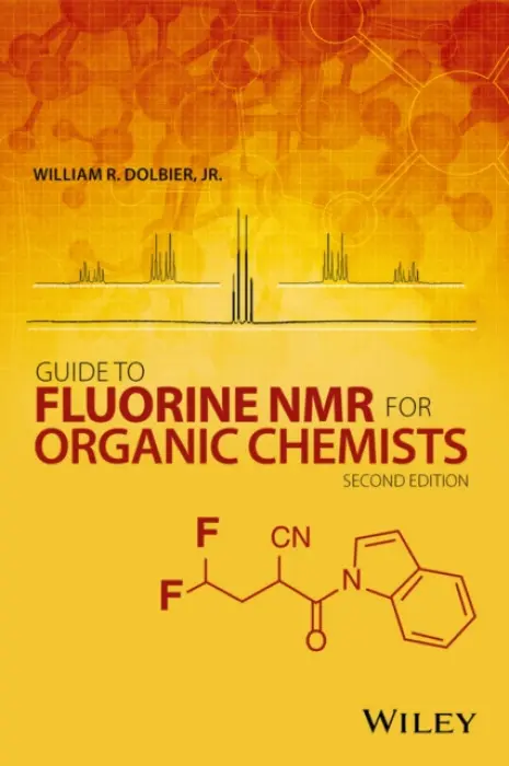 Guide to Fluorine NMR for Organic Chemists - Dolbier, William R.