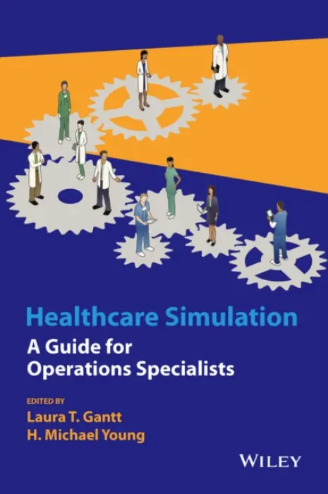 Healthcare Simulation - Gantt, Laura T. a Young, H. Michael