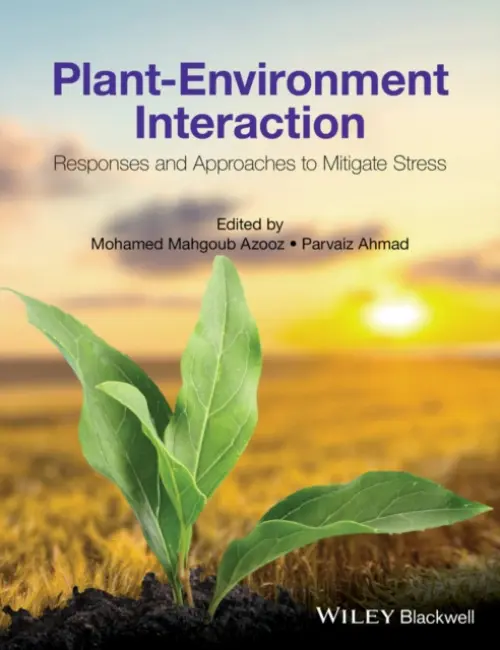 Plant-Environment Interaction - Azooz, Mohamed Mahgoub a Ahmad, Parvaiz