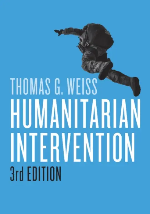Humanitarian Intervention - Weiss, Thomas G. (City University of New York)