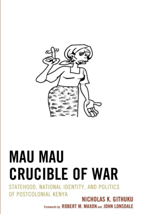 Mau Mau Crucible of War - Githuku, Nicholas K.