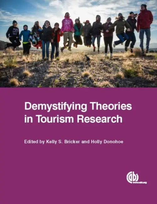 Demystifying Theories in Tourism Research - Bricker, Professor Kelly (University of Utah, USA) a Donohoe, Holly (University of Florida, USA)
