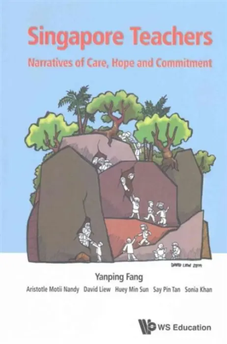 Singapore Teachers: Narratives Of Care, Hope And Commitment - Fang, Yanping (Ntu, S'pore)