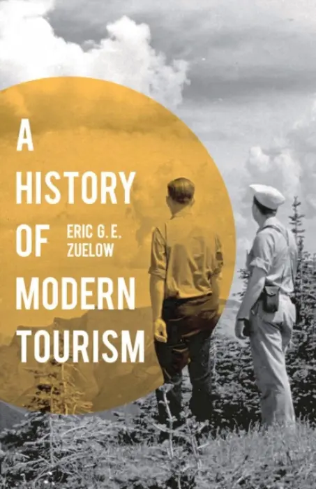 History of Modern Tourism - Zuelow, Eric