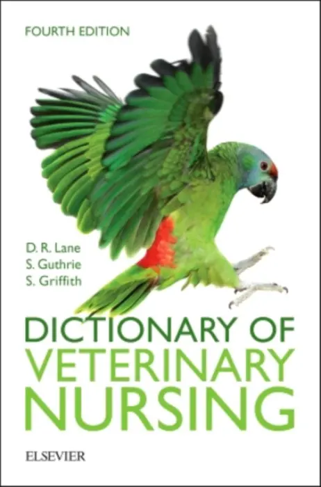 Dictionary of Veterinary Nursing - Lane, Denis Richard (Former Senior Examiner in Veterinary Nursing) a Guthrie, Sue (Former Chief Examiner RCVS Veterinary Nursing Scheme) a Griffith, Sian (Operations Director of the Queen Mother Hospital for Animals, Royal Veterinary College, North Mymms, Hat