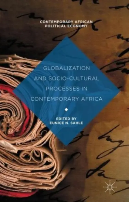 Globalization and Socio-Cultural Processes in Contemporary Africa - Sahle, Eunice N.