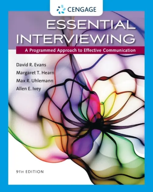 Essential Interviewing - Evans, David (University of Western Ontario) a Hearn, Margaret (University of Western Ontario) a Uhlemann, Max (University of Victoria) a Ivey, Allen (Distinguished Professor Emeritus, University of Massachusetts, Amherst)