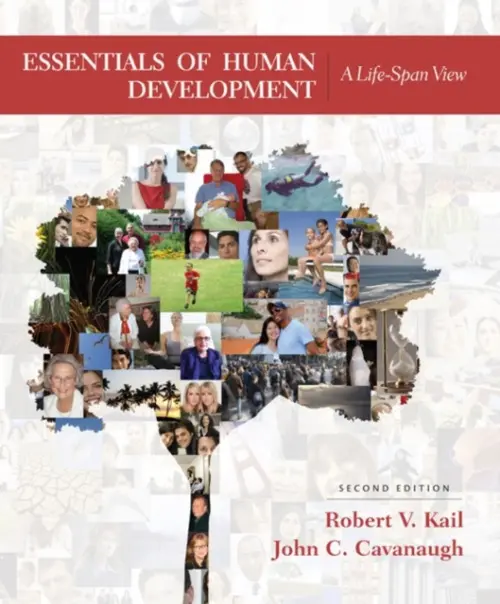 Essentials of Human Development - Kail, Robert (Visiting Professor, University of Michigan a Distinguished Professor Emeritus, Purdue University) a Cavanaugh, John (Senior Consultant, Pathseekers II, Inc, and Former President a CEO, Consortium of Universities of the Washington Metropolitan A