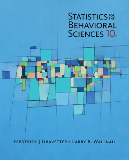 Statistics for The Behavioral Sciences - Gravetter, Frederick (Late of The College at Brockport, State University of New York) a Wallnau, Larry (The College at Brockport, State University of New York)