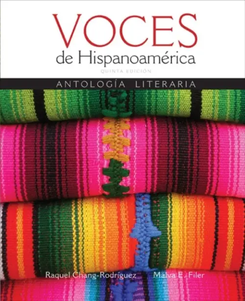 Voces de HispanoamA©rica - Chang-Rodriguez, Raquel (The City College Graduate Center, City University of New York) a Filer, Malva E. (Brooklyn College-Graduate School, City University of New York)