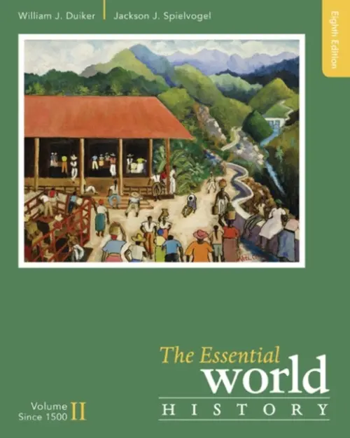 Essential World History, Volume II: Since 1500 - Duiker, William J. (The Pennsylvania State University) a Spielvogel, Jackson (The Pennsylvania State University)