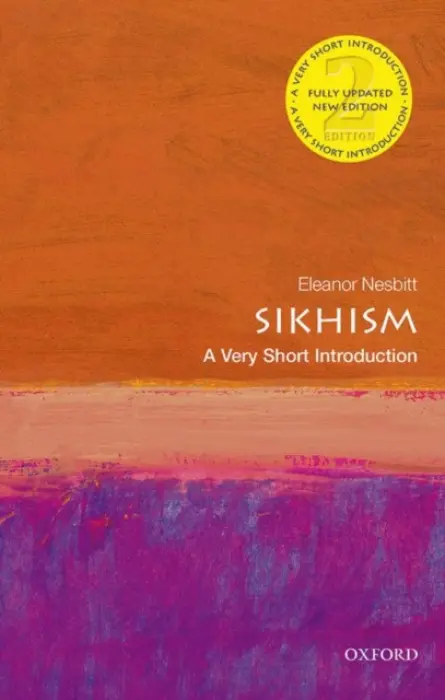 Sikhism - Nesbitt, Eleanor (Professor Emeritus, Centre for Education Studies, University of Warwick)