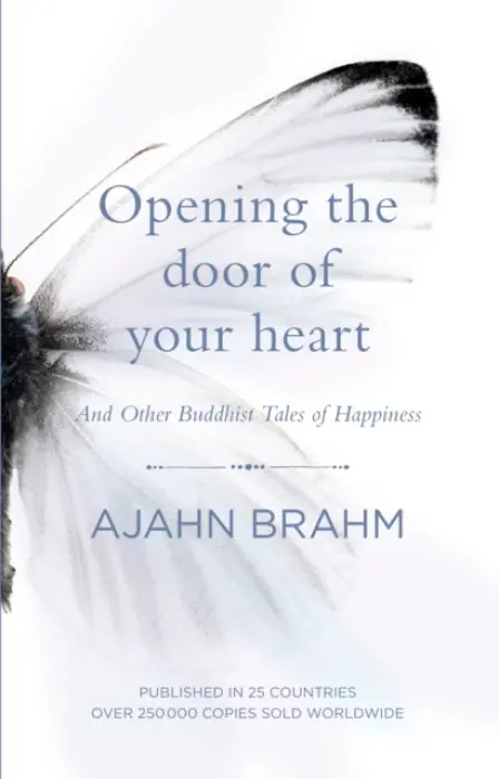 Opening the Door of Your Heart - Brahm, Ajahn