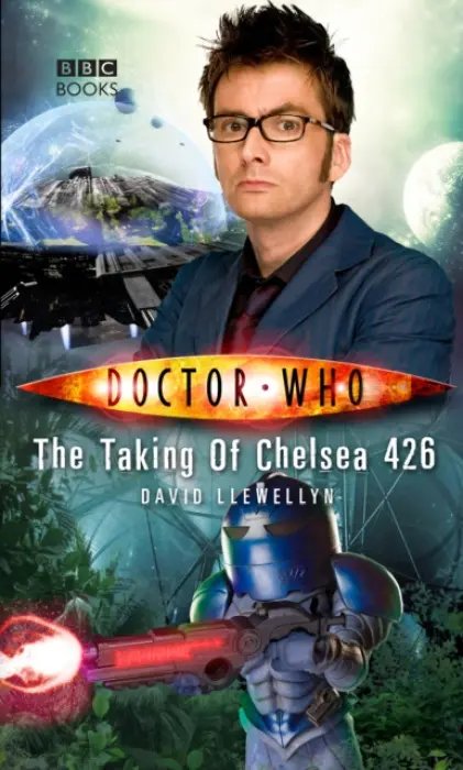 Doctor Who: The Taking of Chelsea 426 - Llewellyn, David