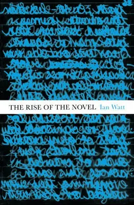 Rise Of The Novel - Watt, Ian