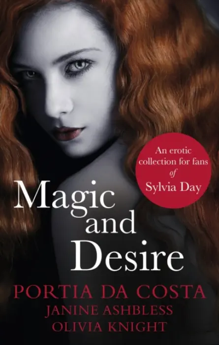 Magic and Desire - Ashbless, Janine a Knight, Olivia a Da Costa, Portia