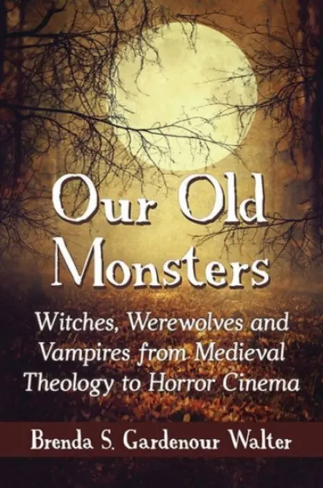 Our Old Monsters - Gardenour Walter, Brenda S.