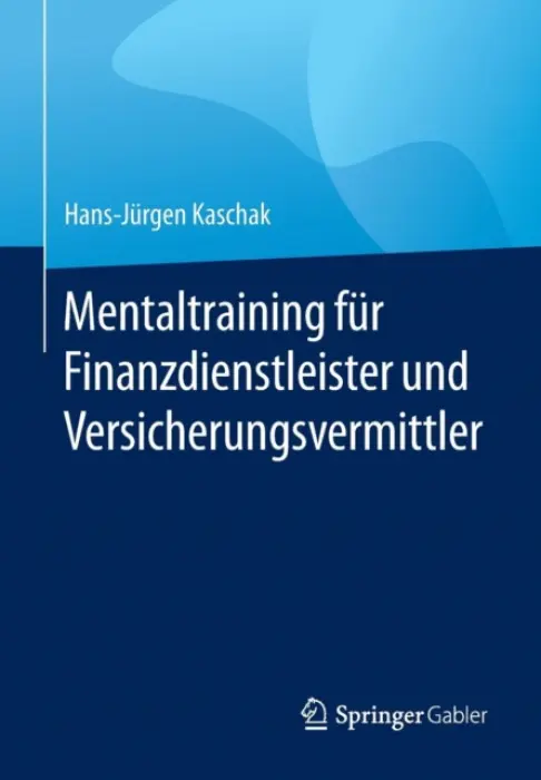Mentaltraining fur Finanzdienstleister und Versicherungsvermittler - Kaschak, Hans-Jurgen