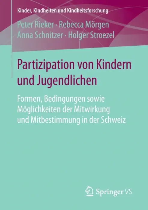 Partizipation von Kindern und Jugendlichen - Rieker, Peter a Morgen, Rebecca a Schnitzer, Anna a Stroezel, Holger
