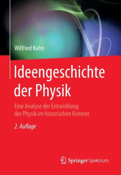 Ideengeschichte der Physik - Kuhn, Wilfried