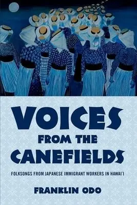 Voices from the Canefields - Odo, Franklin (Retired Director of Smithsonian Institution Asian Pacific American Program and Acting Chief of Library of Congress, Retired Director of Smithsonian Institution Asian Pacific American Program and Acting Chief of Library of Congress)