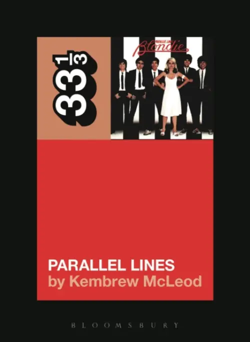 Blondie's Parallel Lines - Kembrew  McLeod