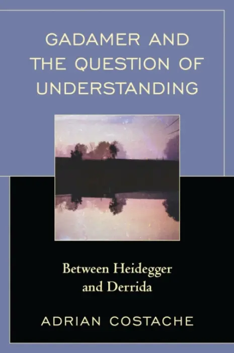 Gadamer and the Question of Understanding - Costache, Adrian