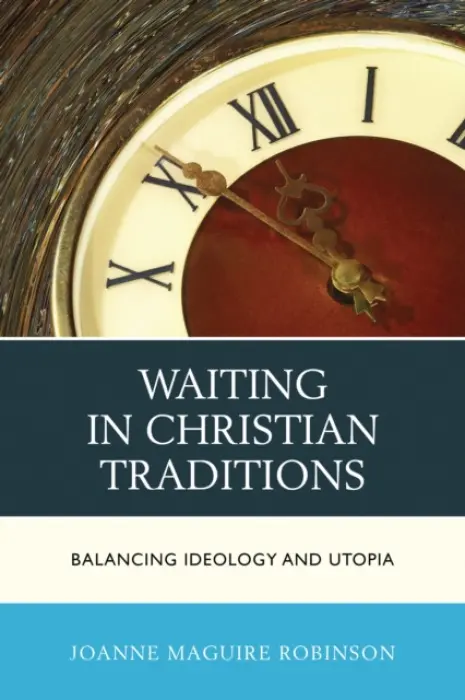 Waiting in Christian Traditions - Robinson, Joanne