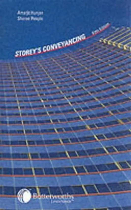 Storey's Conveyancing - Hunjan, Amarjit (Solicitor a  Senior Lecturer, Department of Professional Legal Studies, De Montfort University) a Peaple, Sheree (Solicitor a  Senior Lecturer, Department of Professional Legal Studies, De Montfort University, Chief External Examiner for the La