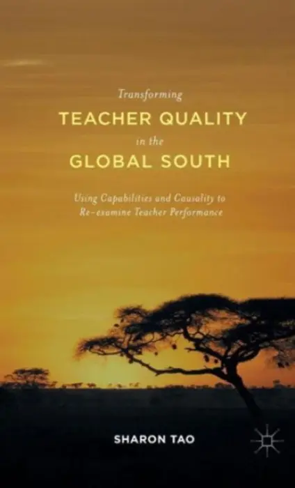 Transforming Teacher Quality in the Global South - Tao, Sharon