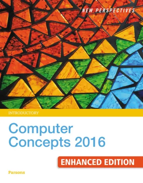 New Perspectives Computer Concepts 2016 Enhanced, Introductory - Parsons, June Jamrich (MediaTechnics Corporation) a Parsons, June Jamrich (MediaTechnics Corporation) a Oja, Dan (MediaTechnics Corporation)