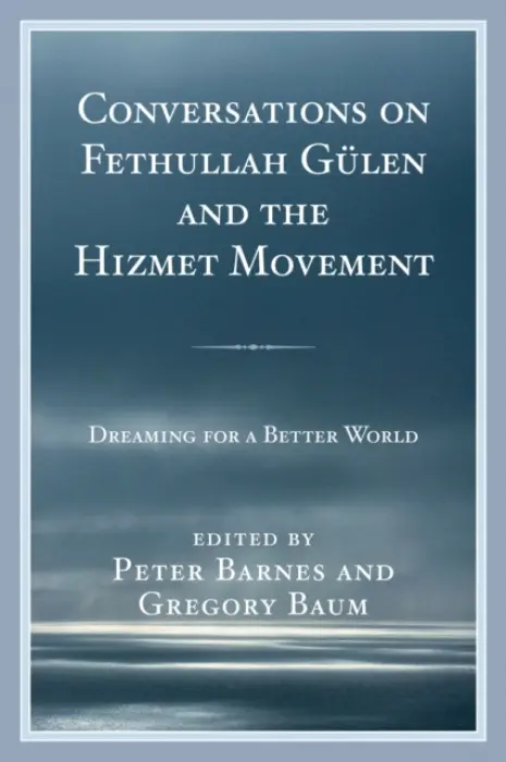 Conversations on Fethullah Gulen and the Hizmet Movement