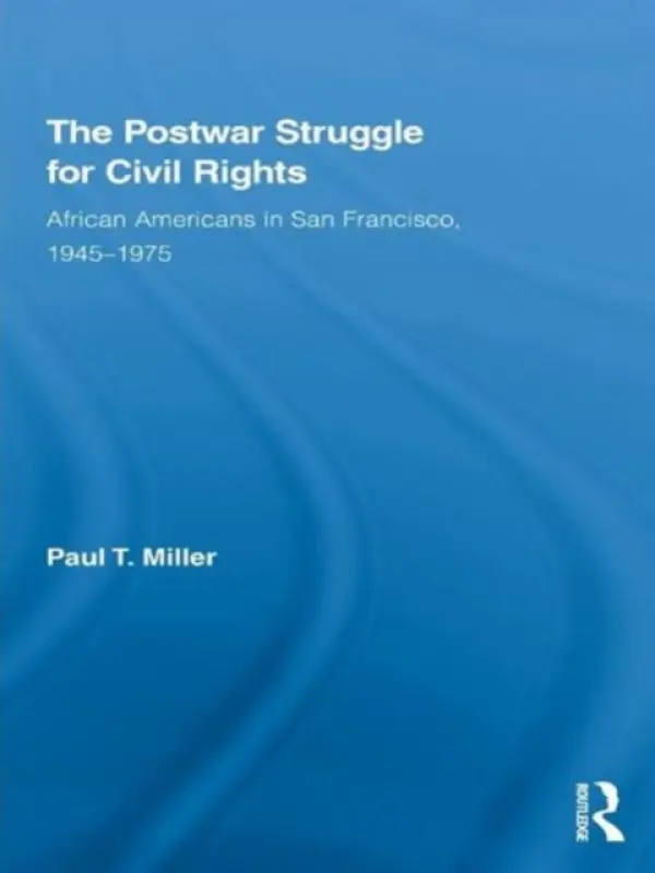 Postwar Struggle for Civil Rights - Miller, Paul T.