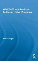 WTO/GATS and the Global Politics of Higher Education - Verger, Antoni (Universiteit van Amsterdam, the Netherlands)