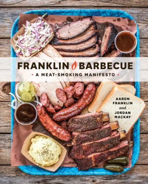 Franklin Barbecue (A Meat-Smoking Manifesto) - Aaron Franklin, Jordan Mackay