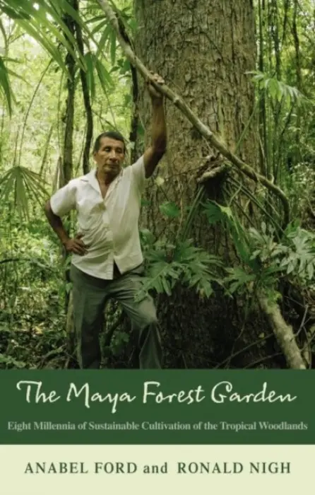 Maya Forest Garden - Ford, Anabel a Nigh, Ronald