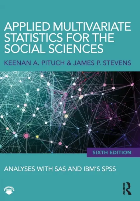 Applied Multivariate Statistics for the Social Sciences - Pituch, Keenan A. (The University of Texas at Austin, USA) a Stevens, James P. (Emeritus, University of Cincinnati, USA)