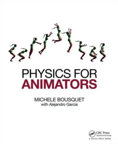 Physics for Animators - Bousquet, Michele